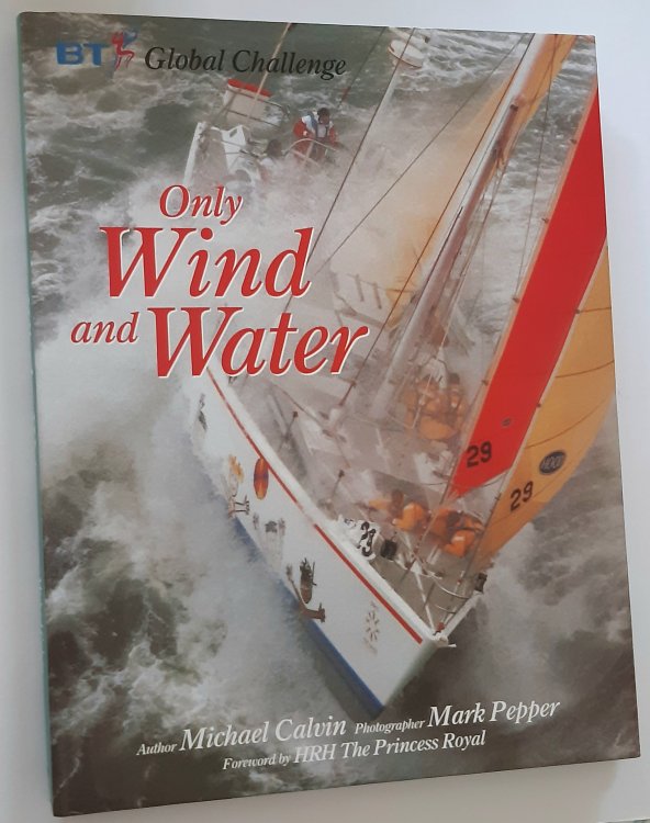 ONLY WIND AND WATER: BT Global Challenge
