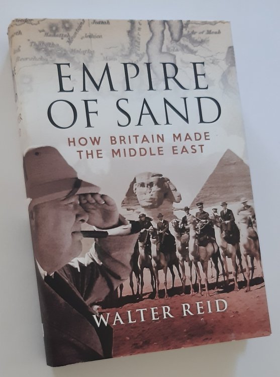 EMPIRE OF SAND: How Britain Made the Middle East