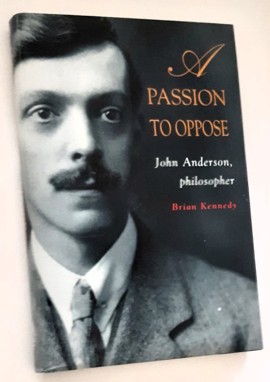 A PASSION TO OPPOSE: John Anderson, Philosopher