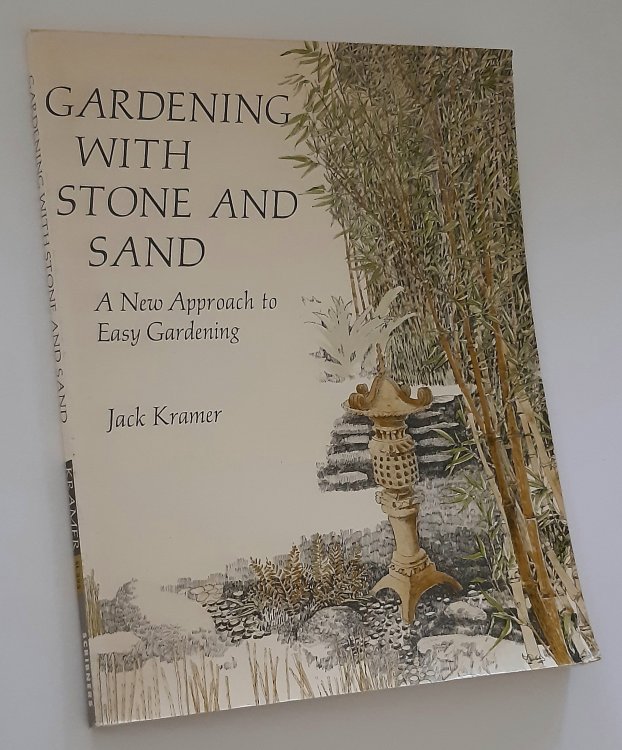 GARDENING WITH STONE AND SAND: A New Approach to Easy Gardening