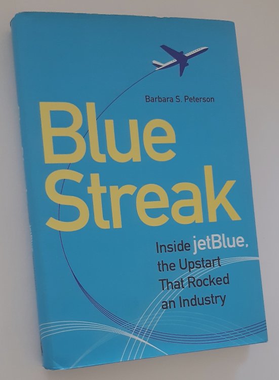 BLUESTREAK: Inside JetBlue, the Upstart That Rocked an Industry
