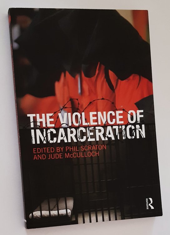 Image for THE VIOLENCE OF INCARCERATION THE VIOLENCE OF INCARCERATION