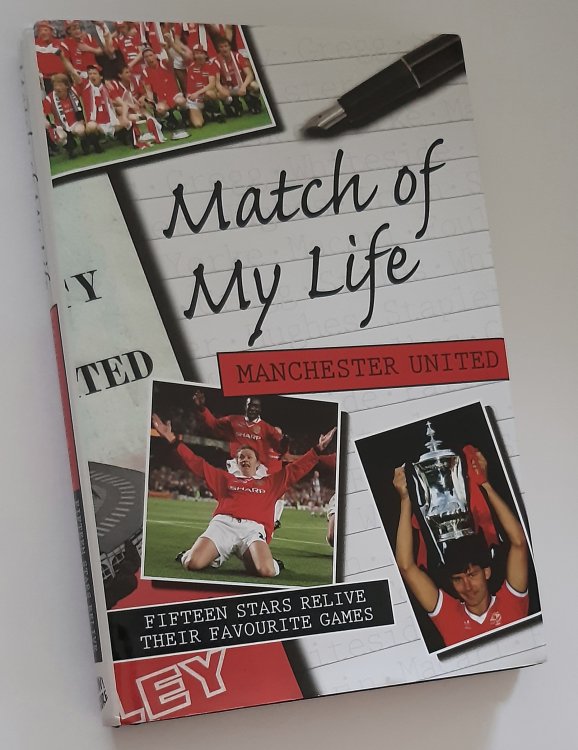 Image for MATCH OF MY LIFE - MANCHESTER UNITED: Fifteen Stars Relive Their Favourite Games MATCH OF MY LIFE - MANCHESTER UNITED: Fifteen Stars Relive Their Favourite Games