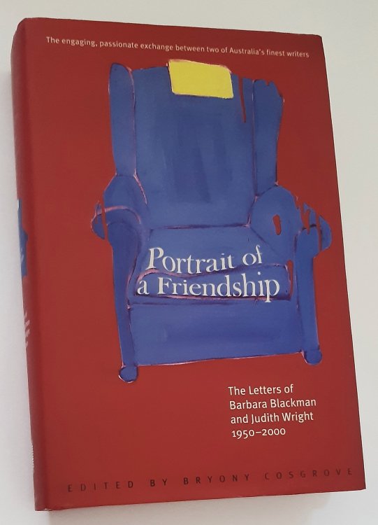 Image for PORTRAIT OF A FRIENDSHIP: The Letters of Barbara Blackman and Judith Wright 1950-2000 PORTRAIT OF A FRIENDSHIP: The Letters of Barbara Blackman and Judith Wright 1950-2000