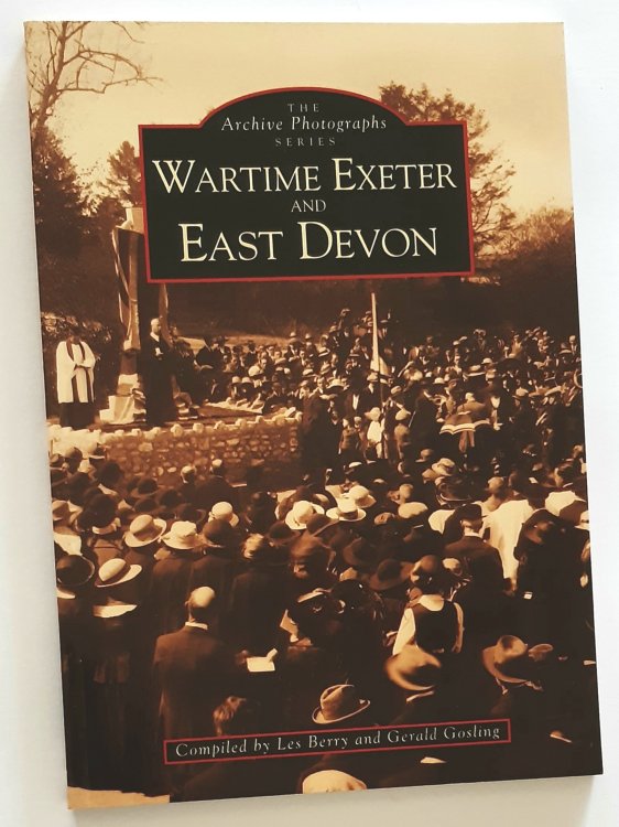 WARTIME EXETER AND EAST DEVON (The Archive Photographs Series)