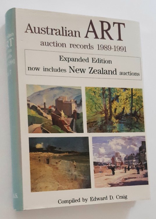 AUSTRALIAN ART AUCTION RECORDS 1989-1991 (Vol 7 Expanded Edition includes New Zealand auctions)