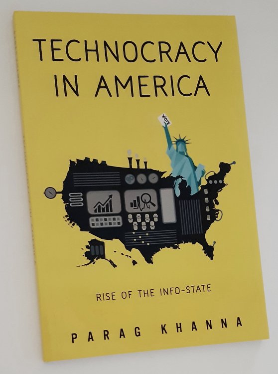 TECHNOCRACY IN AMERICA: Rise of the Info-State