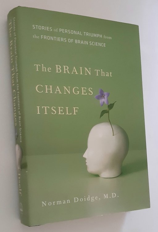 THE BRAIN THAT CHANGES ITSELF: Stories of Personal Triumph from the Frontiers of Brain Science