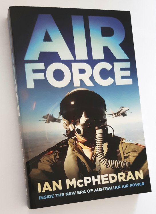 AIR FORCE: Inside the New Era of Australian Air Power (Signed Copy)