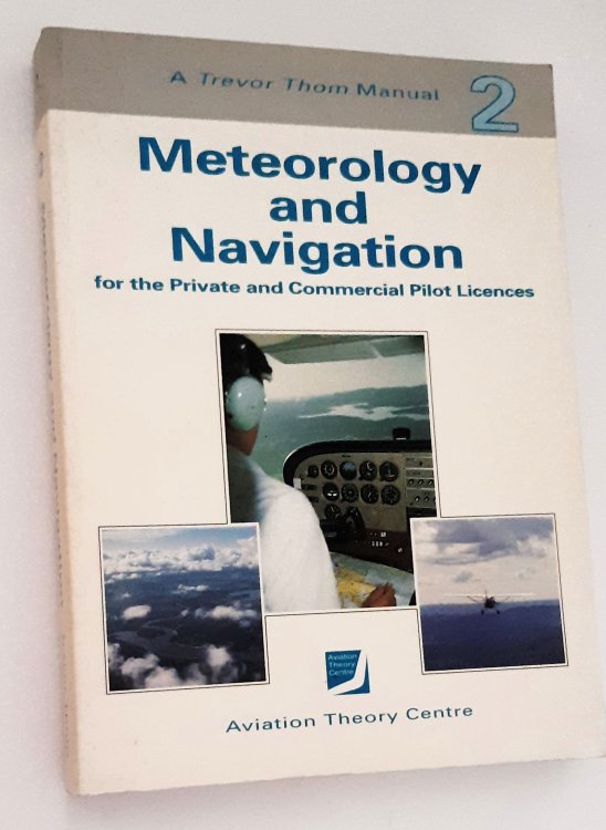 METEOROLOGY & NAVIGATION For the Private Pilot Licence and Commercial Pilate Licence