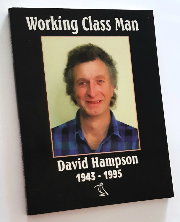 WORKING CLASS MAN: David Hampson 1943-1995