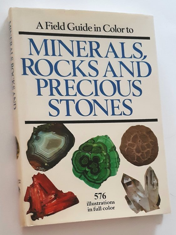 A FIELD GUIDE IN COLOR TO MINERALS, ROCKS AND PRECIOUS STONES