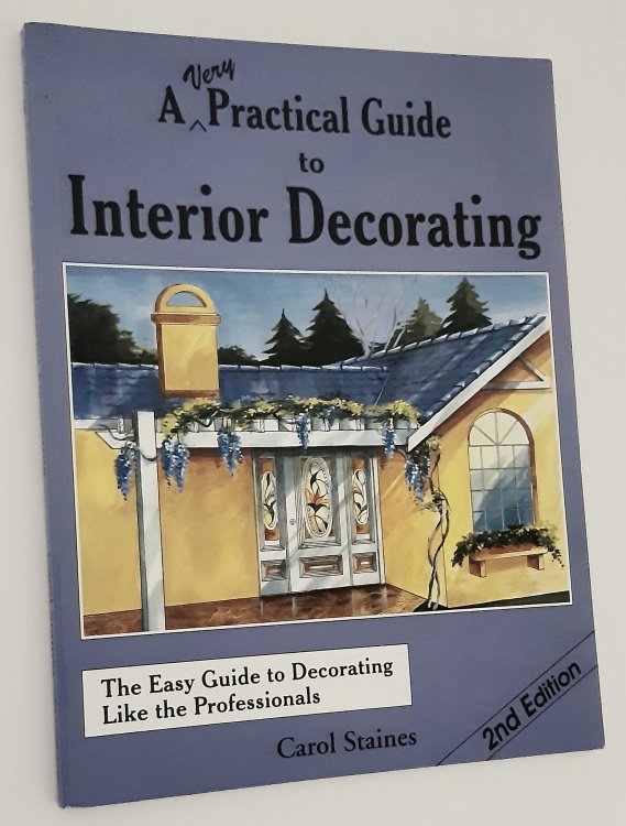 A VERY PRACTICAL GUIDE TO INTERIOR DECORATING: