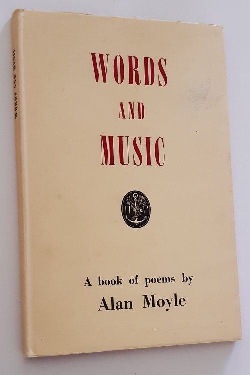 WORDS AND MUSIC: A Book of Poems by Alan Moyle