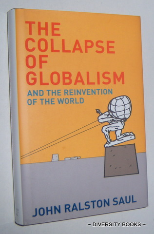 THE COLLAPSE OF GLOBALISM : And the Reinvention of the World