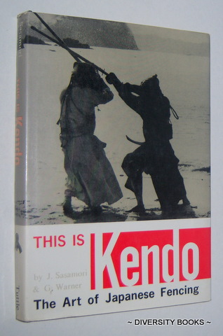 THIS IS KENDO : The Art of Japanese Fencing