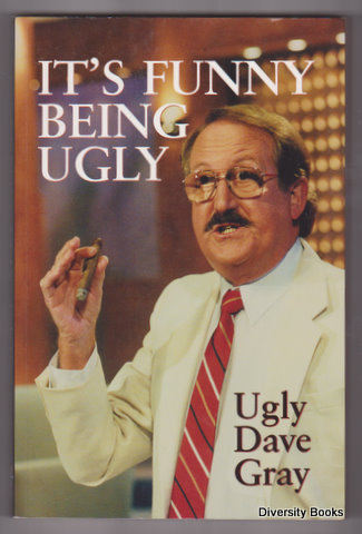 IT'S FUNNY BEING UGLY
