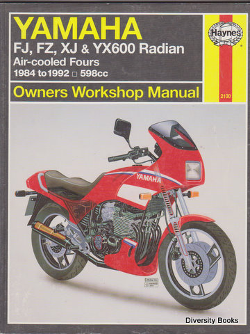 YAMAHA FJ600, FZ600, XJ600 and XY600 RADIAN OWNERS WORKSHOP MANUAL. Air-cooled Fours 1984 to 1992: 598cc