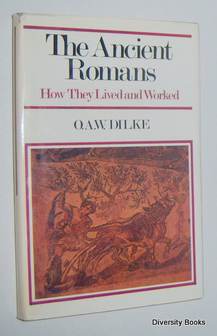 THE ANCIENT ROMANS : How They Lived and Worked