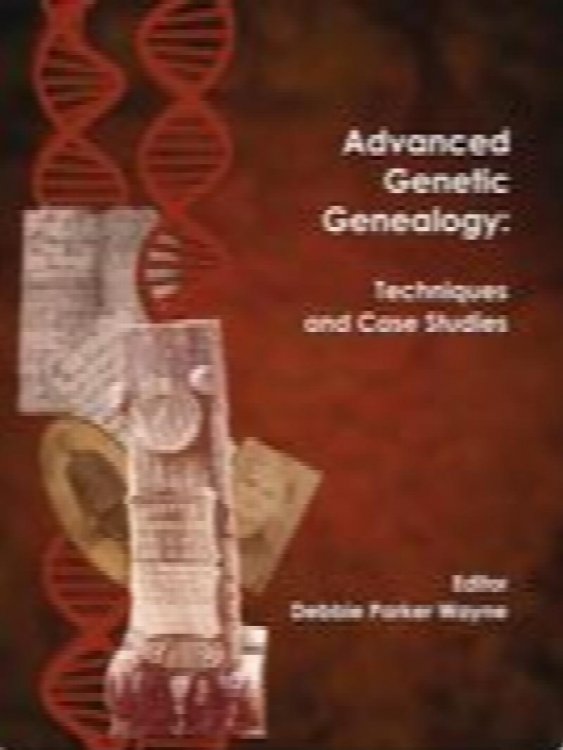 Advanced Genetic Genealogy: Techniques and Case Studies
