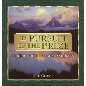 In Pursuit of the Prize: Finding God in the Great Outdoors