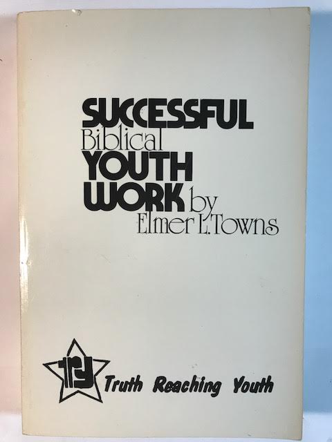 Successful Biblical Youth Work (Truth Reaching Youth)