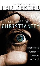 The Slumber of Christianity: Awakening a Passion for Heaven on Earth