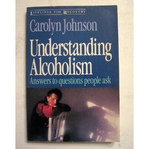 Understanding Alcoholism: Answers to Questions People Ask (Lifelines for Recovery)