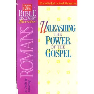 Unleashing the Power of the Gospel (The Word in Life Bible Discovery Series: Romans)