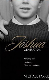 The Joshua Generation: Restoring the Heritage of Christian Leadership
