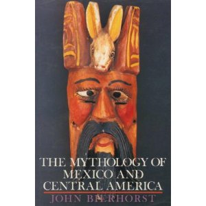 The Mythology of Mexico and Central America