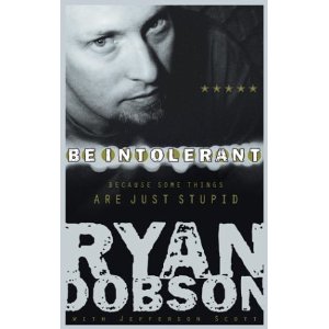 Be Intolerant: Because Some Things are Just Stupid