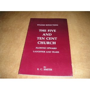 The Five and Ten Cent Church: Flowing Upward Laughter and Tears