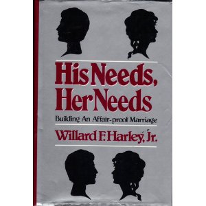 His Needs, Her Needs: Building An Affair-Proof Marriage