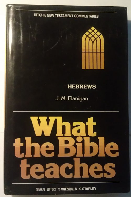 What the Bible Teaches: Hebrews (Ritchie New Testament Commentaries)