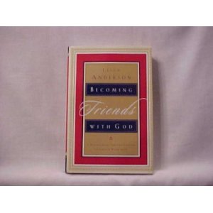Becoming Friends with God: Devotional Invitation to Intimacy with God