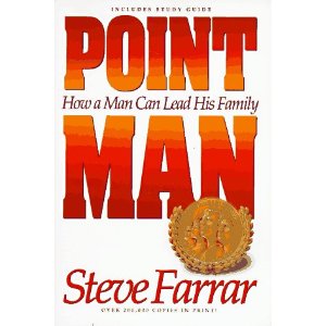 Point Man: How a Man Can Lead His Family