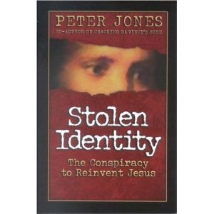 Stolen Identity: The Conspiracy to Reinvent Jesus