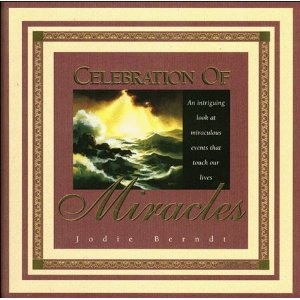 Celebration of Miracles: An Intriguing Look at The Events That Touch Our Lives