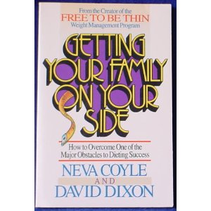 Getting Your Family on Your Side: How to Overcome One of the Major Obstacles to Dieting Success