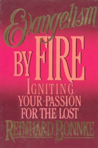Evangelism by Fire: Igniting Your Passion for the Lost