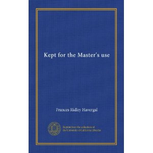 Kept for the Master's Use: The Life Fully Devoted to God
