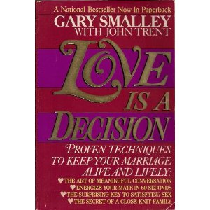 Love is a Decision: Proven Techniques to Keep Your Marriage Alive and Lively
