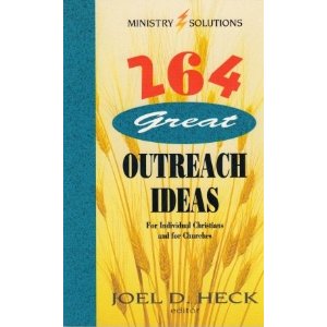264 Great Outreach Ideas: For Individual Christians And Churches
