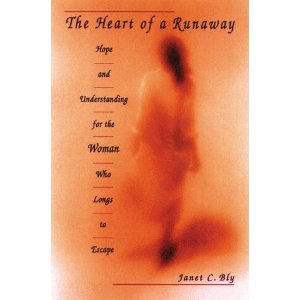 The Heart of a Runaway: Hope and Understanding for the Women who longs to Escape