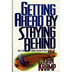 Getting Ahead By Staying Behind: How to be a Better Follower of Jesus