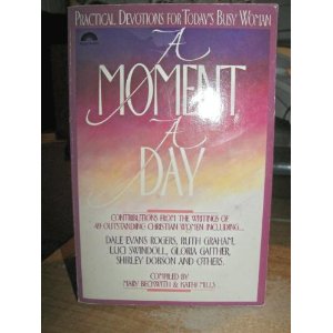 A Moment a Day: Practical Devotions for Todays Busy Moms