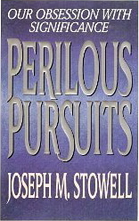 Perilous Pursuits: Our Obsession with Significance