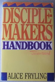 Disciple-makers' Handbook: Helping People Grow in Christ