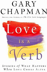 Love is a Verb: Stories of What Happens When Love Comes Alive